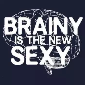 brainy is the new sexy!