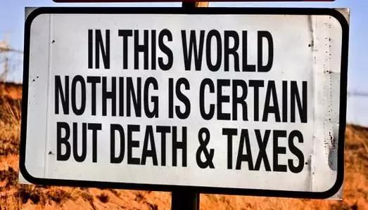 在美国，有两件事情是确定无疑、永不改变——人终有一死和人必须纳税！